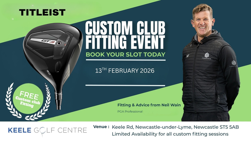 Friday 13th February 2026 - Titleist Fitting Event
